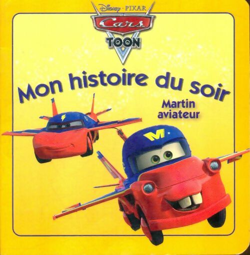 Livrenpoche : Cars toon : Martin aviateur - Collectif - Livre