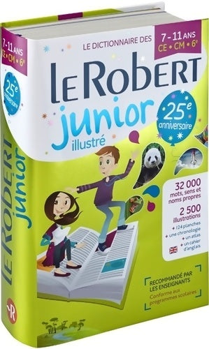 Livrenpoche : Dictionnaire Le Robert Junior illustré - 7/11 ans - CE-CM-6e - Édition anniversaire - Collectif - Livre
