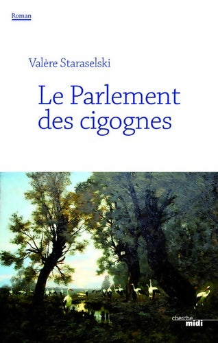 Livrenpoche : Le parlement des cigognes - Valère Staraselski - Livre