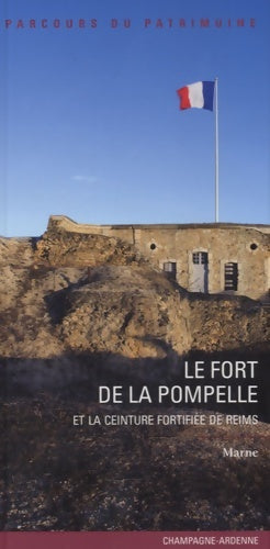 Livrenpoche : Le fort de la Pompelle : Et la ceinture fortifiée de Reims - Marc Bouxin - Livre