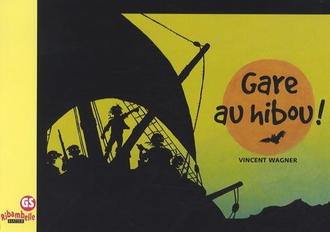 Livrenpoche : Ribambelle GS - Gare au hibou ! - Album 7 - Nadine Demeulemeester - Livre
