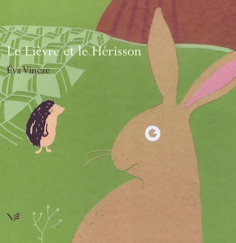 Livrenpoche : Le Lièvre et le Hérisson - Eva Vincze - Livre