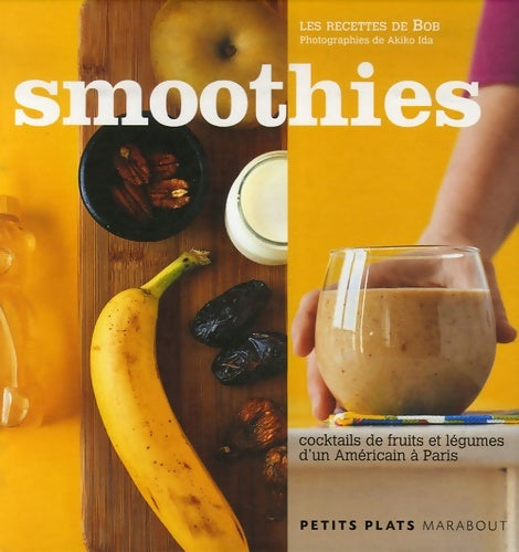 Livrenpoche : Smoothies : Cocktails de fruits et légumes d'un Américain à Paris - Marc Grossman - Livre