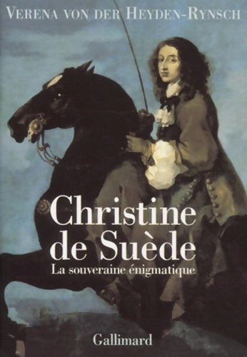 Livrenpoche : Christine de Suède : La Souveraine énigmatique - Verena Von Der Heyden-Rynsch - Livre
