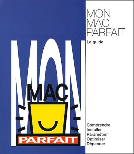 Livrenpoche : Mon Mac parfait. Le guide - Collectif - Livre