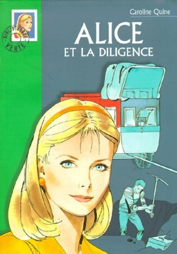 Livrenpoche : Alice et la diligence - Caroline Quine - Livre