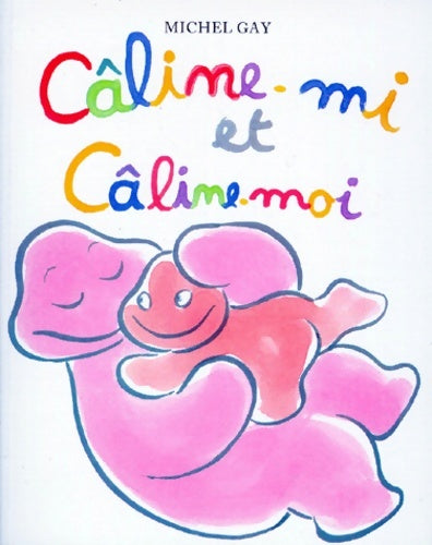 Livrenpoche : Câline-mi et câline-moi - Michel Gay - Livre