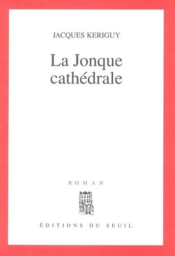 Livrenpoche : La jonque cathédrale - Jacques Keriguy - Livre