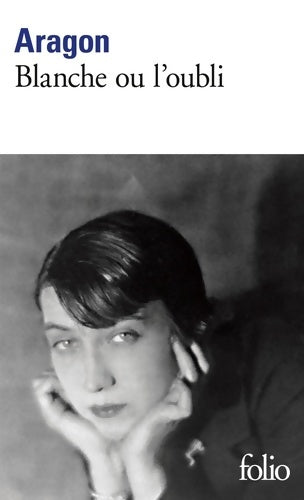 Livrenpoche : Blanche ou l'oubli - Louis Aragon - Livre