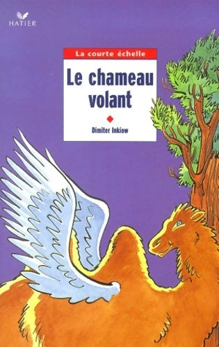 Livrenpoche : Le chameau volant - Dimiter Inkiow - Livre
