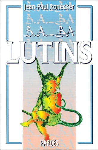 Livrenpoche : B. A. -ba des lutins - Jean-Paul Ronecker - Livre