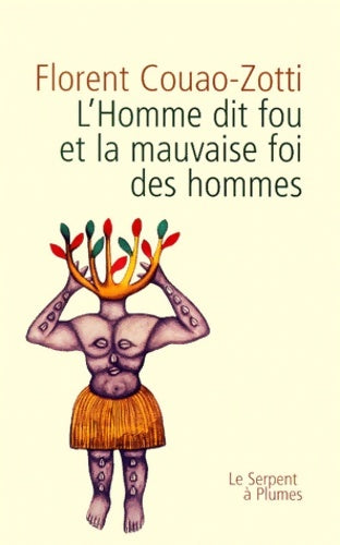 Livrenpoche : L'homme dit fou et la mauvaise foi des hommes - Florent Couao-Zotti - Livre