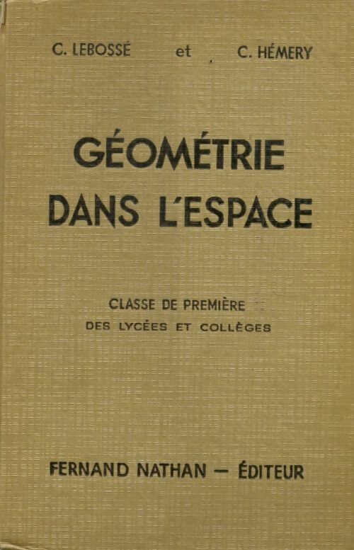 Livrenpoche : Géométrie dans l'espace 1ère - Camille Lebossé - Livre
