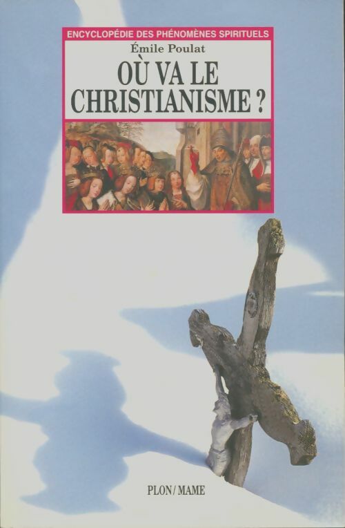 Livrenpoche : Où va le christianisme ? : À l'aube du Iiie millénaire - Emile Poulat - Livre
