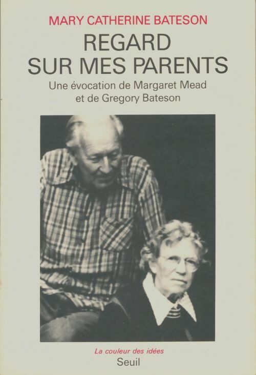 Livrenpoche : Regard sur mes parents. Une évocation de Margaret Mead et de Gregory Bateson - Mary Catherine Bateson - Livre