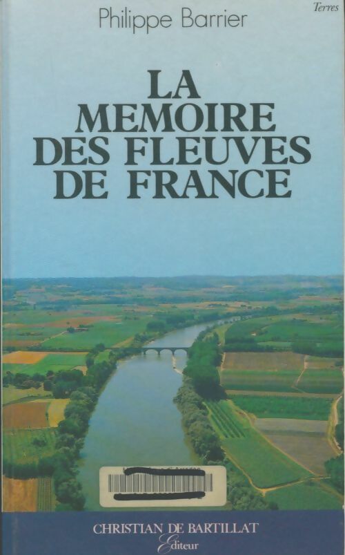 Livrenpoche : La mémoire des fleuves de France - Philippe Barrier - Livre