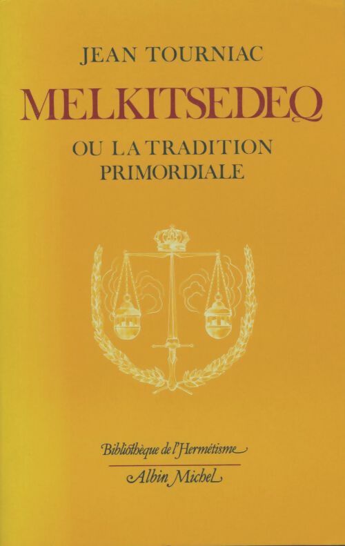 Livrenpoche : Melkitsedeq ou la tradition primordiale - Jean Tourniac - Livre