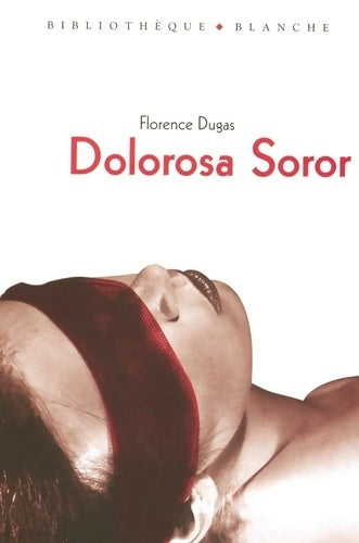 Livrenpoche : Dolorosa soror - Florence Dugas - Livre