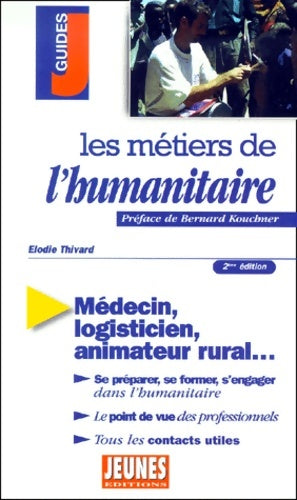 Livrenpoche : Les métiers de l'humanitaire 2e édition - Thivard - Livre