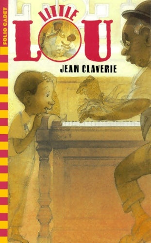 Livrenpoche : Folio cadet. Premiers romans - Jean Claverie - Livre