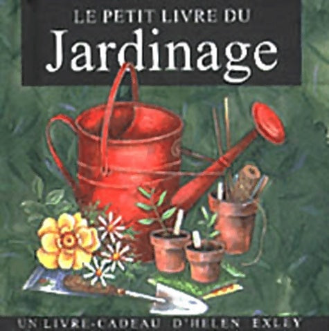 Livrenpoche : Le petit livre du jardinage - Helen Exley - Livre