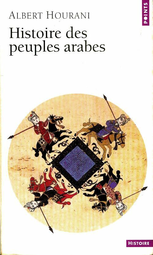 Livrenpoche : Histoire des peuples arabes - Albert Hourani - Livre