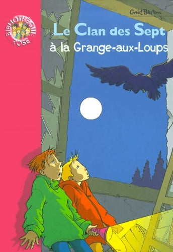 Livrenpoche : Le Clan des Sept à la grange aux loups - Enid Blyton - Livre