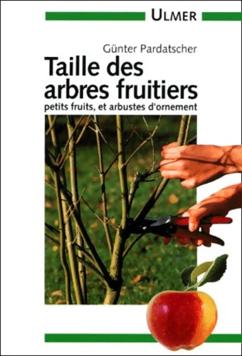 Livrenpoche : Taille des arbres fruitiers et des arbustes d'ornement - Pardatscher - Livre