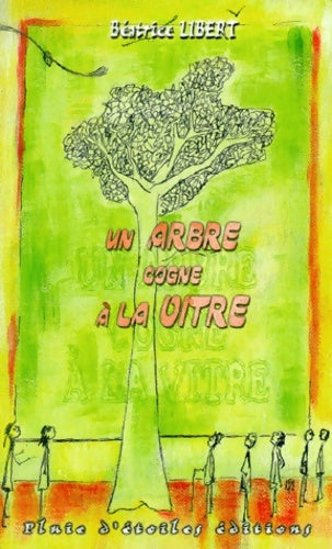 Livrenpoche : Un arbre cogne à la vitre - Béatrice Libert - Livre