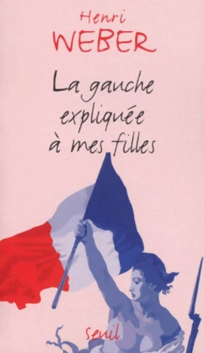 Livrenpoche : La gauche expliquée à ma fille - Henri Weber - Livre
