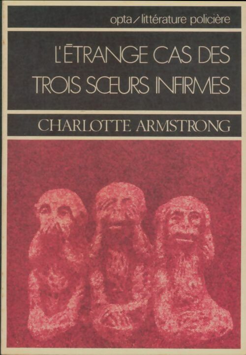 Livrenpoche : L'étrange cas des trois soeurs infirmes - Charlotte Armstrong - Livre