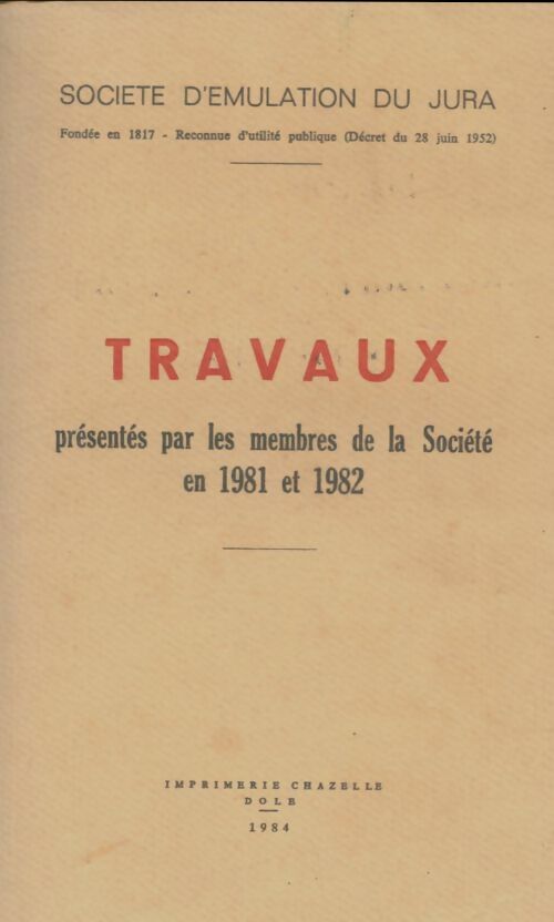 Livrenpoche : Travaux présentés par les membres de la société en 1981 et 1982 - Collectif - Livre