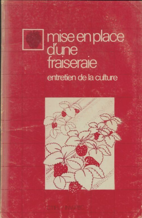 Livrenpoche : Mise en place d'une fraiseraie : Entretien de la culture - Michel Schirmer - Livre
