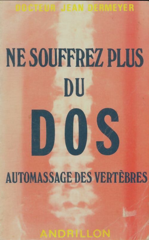 Livrenpoche : Ne souffrez plus du dos - Jean Dermeyer - Livre