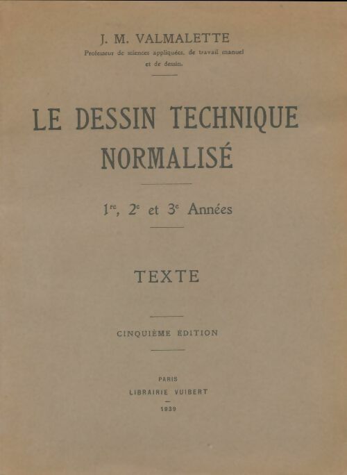 Livrenpoche : Le dessin technique normalisé 1e, 2e et 3e années - M Valmette - Livre