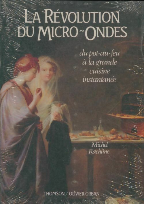 Livrenpoche : La révolution du micro-ondes - Michel Rachline - Livre