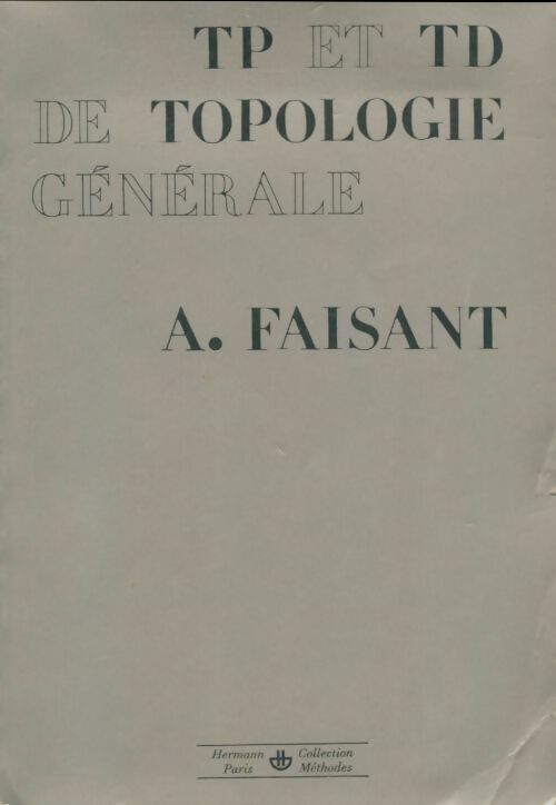 Livrenpoche : TP et TD de topologie générale - A Faisant - Livre