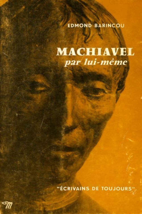 Livrenpoche : Machiavel par lui-même - Edmond Barincou - Livre