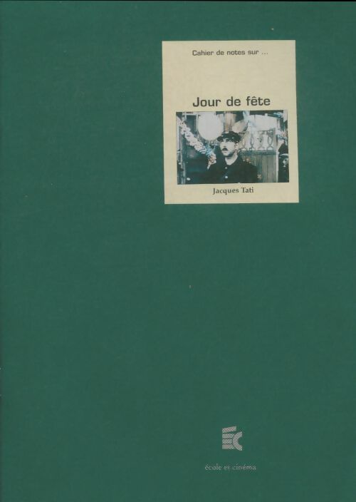 Jour de fête  - Jacques Tati -  Cahiers de notes sur - Livre