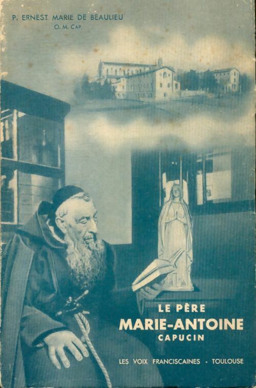 Livrenpoche : Le père Marie-Antoine, capucin - Ernest Marie De Beaulieu - Livre