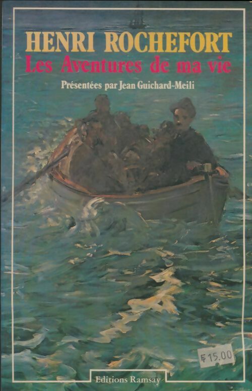Livrenpoche : Les aventures de ma vie - Henri Rochefort - Livre