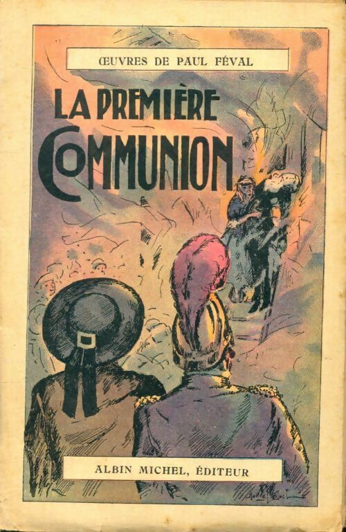 Livrenpoche : Les étapes d'une conversion Tome III : La première communion - Paul Féval - Livre