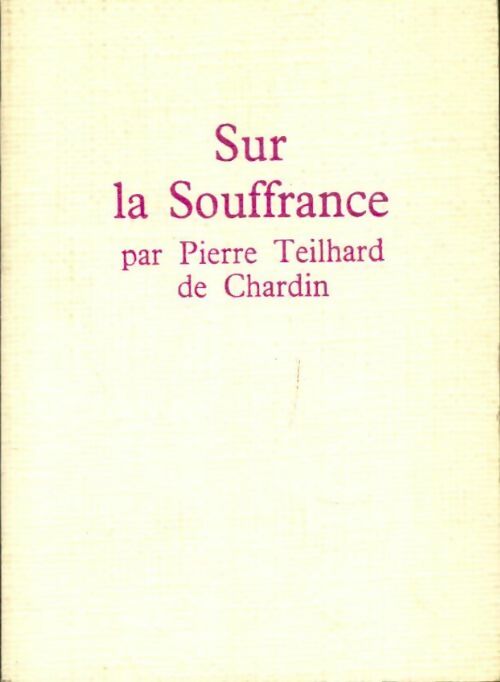 Livrenpoche : Sur la souffrance - Pierre Teilhard de Chardin, Teilhard De Chardin - Livre