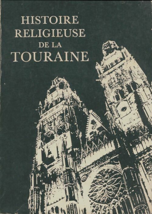 Livrenpoche : Histoire religieuse de la Touraine - Collectif - Livre