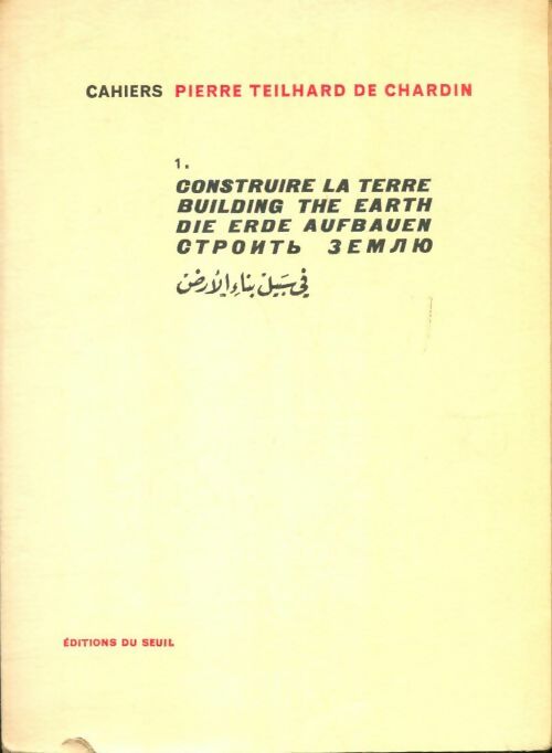 Livrenpoche : Oeuvres complètes de Pierre Teilhard de Chardin Tome I : Construire la terre - Pierre Teilhard de Chardin - Livre