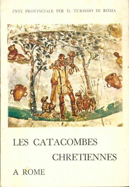 Livrenpoche : Les catacombes chrétiennes à Rome - Pasquale Testini - Livre