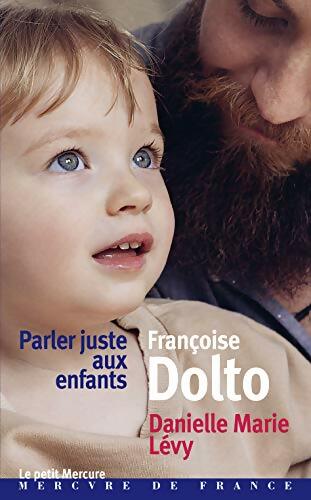 Livrenpoche : Parler juste aux enfants - Danielle Marie Lévy - Livre