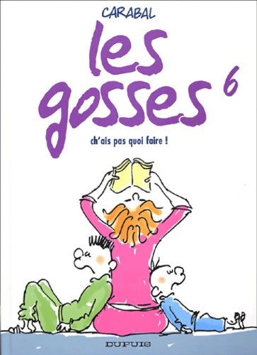 Livrenpoche : CH'AIS PAS QUOI FAIRE ! - Carabal - Livre