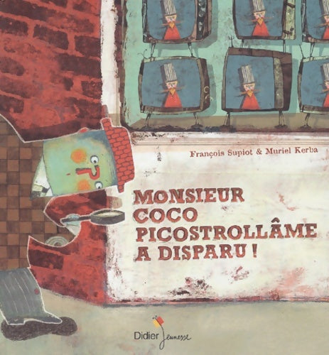Livrenpoche : Monsieur Coco Picostrollâme a disparu! - Muriel Kerba-Supiot - Livre