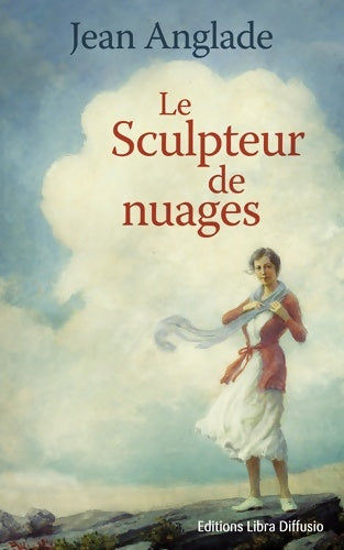 Livrenpoche : Le sculpteur de nuages - Jean Anglade - Livre